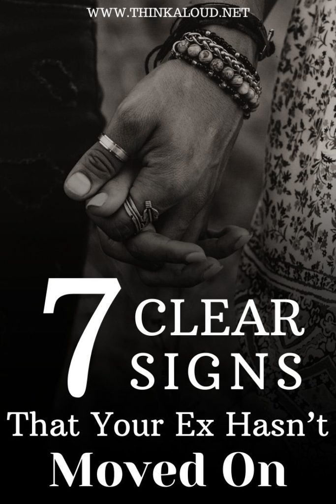 7 Clear Signs That Your Ex Hasn’t Moved On