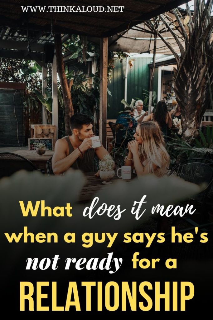 what-does-it-mean-when-a-guy-says-he-s-not-ready-for-a-relationship