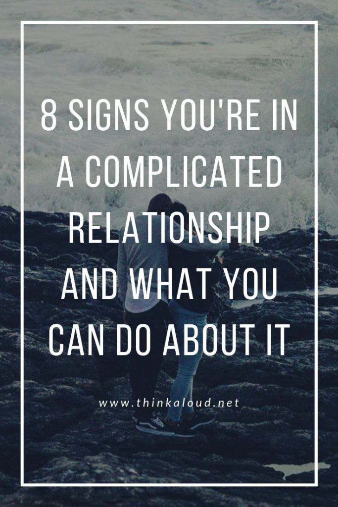 8 Signs Youre In A Complicated Relationship And What You Can Do About It 4566