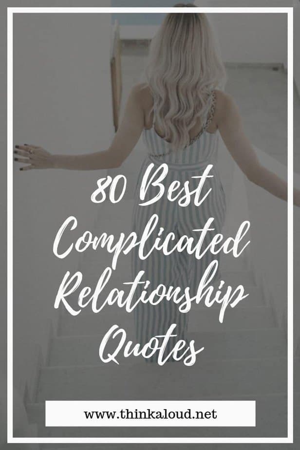 Le 80 migliori citazioni sulle relazioni complicate