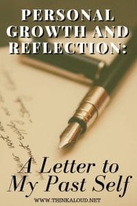 Personal Growth and Reflection: A Letter to My Past Self