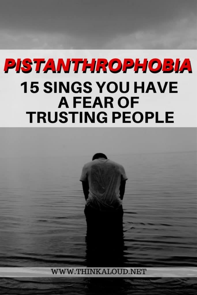Pistanthrophobia: 15 Sings You Have a Fear of Trusting People