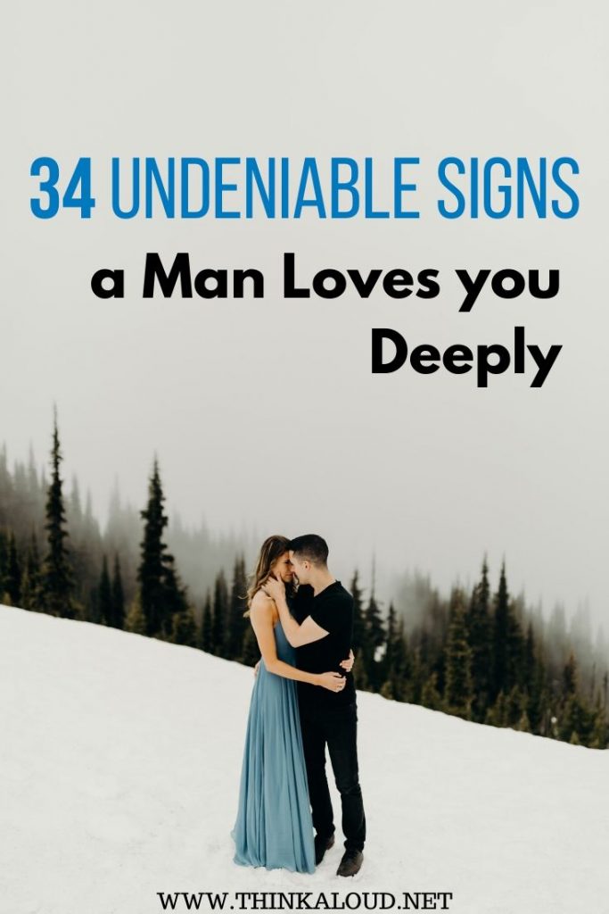 34 Undeniable Signs a man loves you deeply