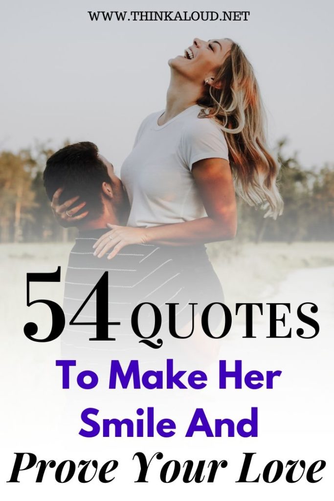 54 Quotes To Make Her Smile And Prove Your Love