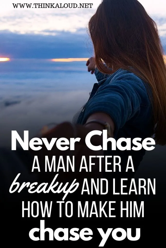 Never chase a man quotes