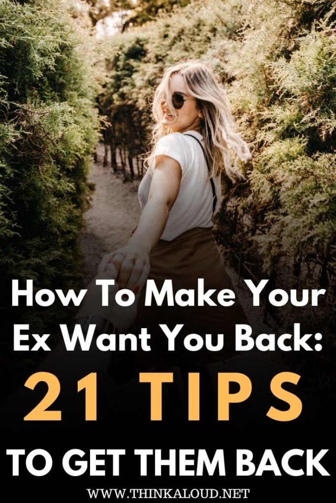 How To Make Your Ex Want You Back_ 21 Tips To Get Them Back