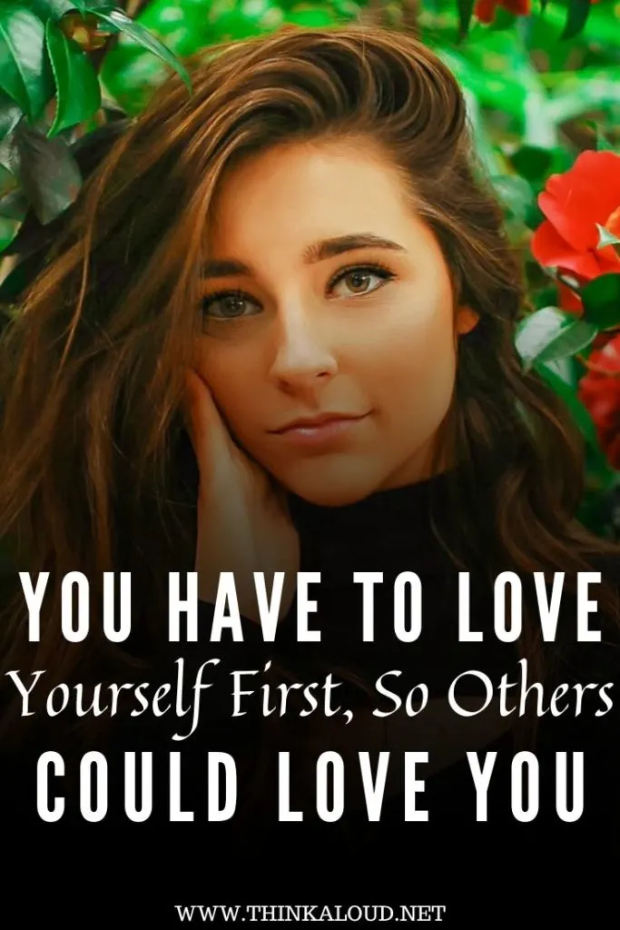 You Have To Love Yourself First So Others Could Love You