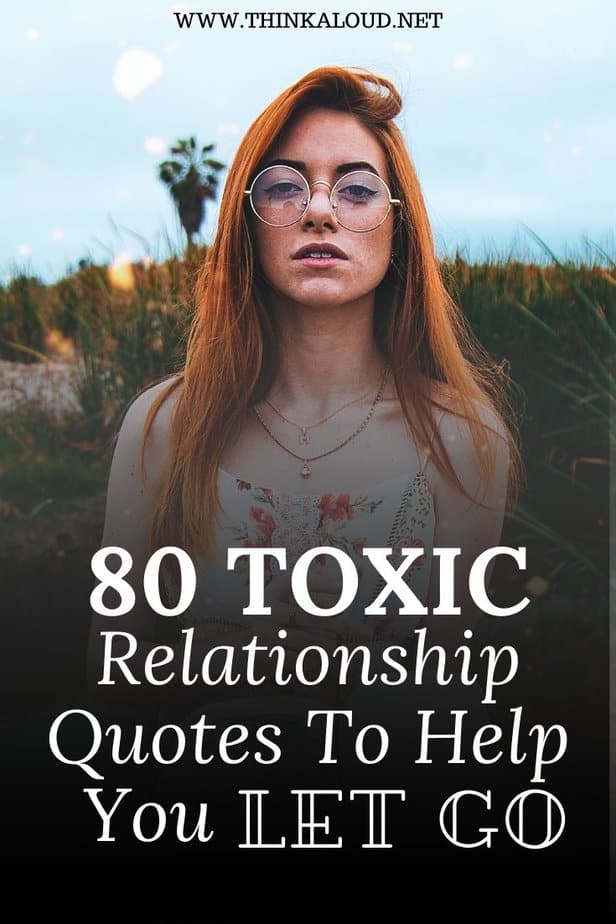 80 Toxic Relationship Quotes To Help You Let Go