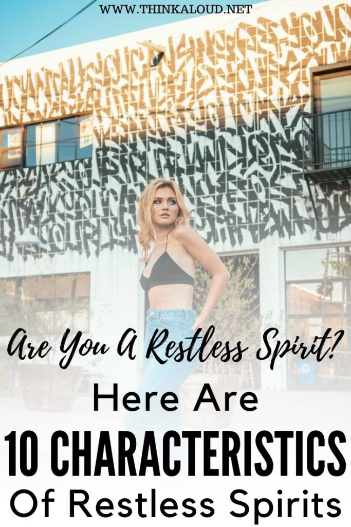 Are you a restless spirit? Here are 10 characteristics of restless spirits
