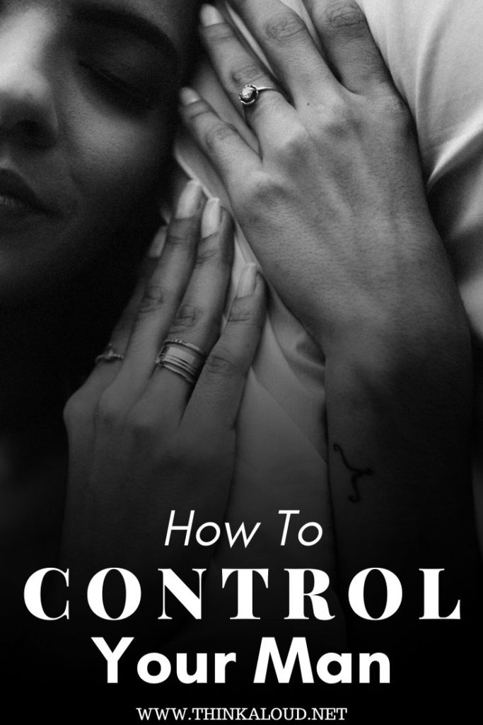 How to Control Your Man