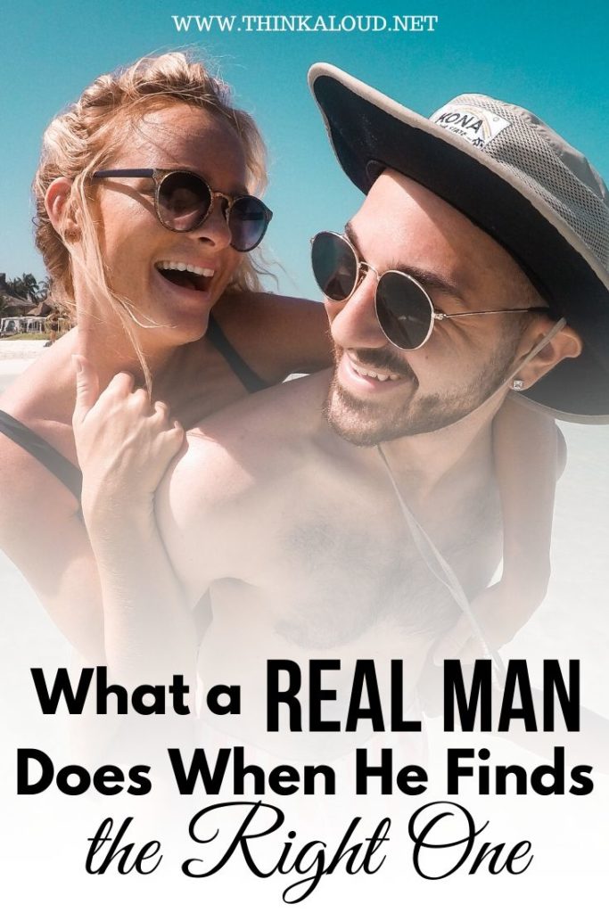 What a Real Man Does When He Finds the Right One