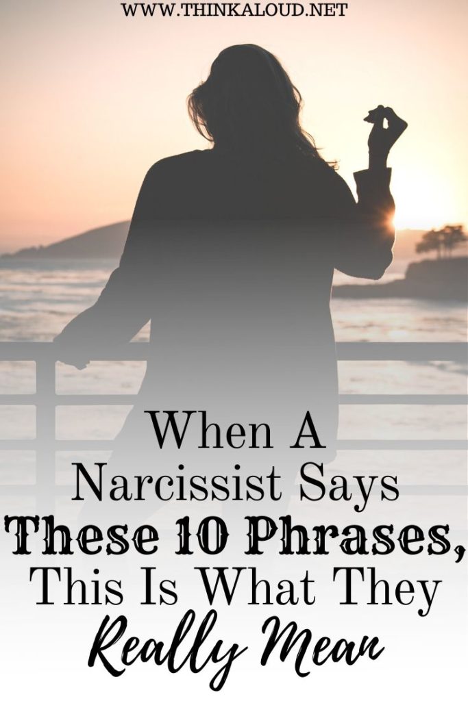 When A Narcissist Says These 10 Phrases, This Is What They Really Mean 
