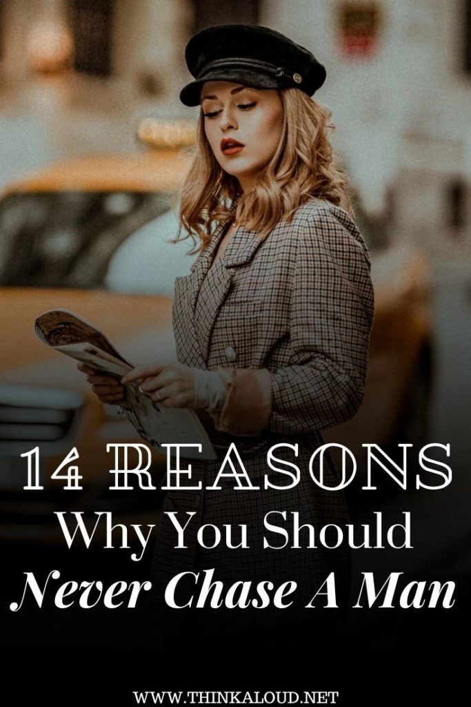14 motivi per cui non dovreste mai inseguire un uomo