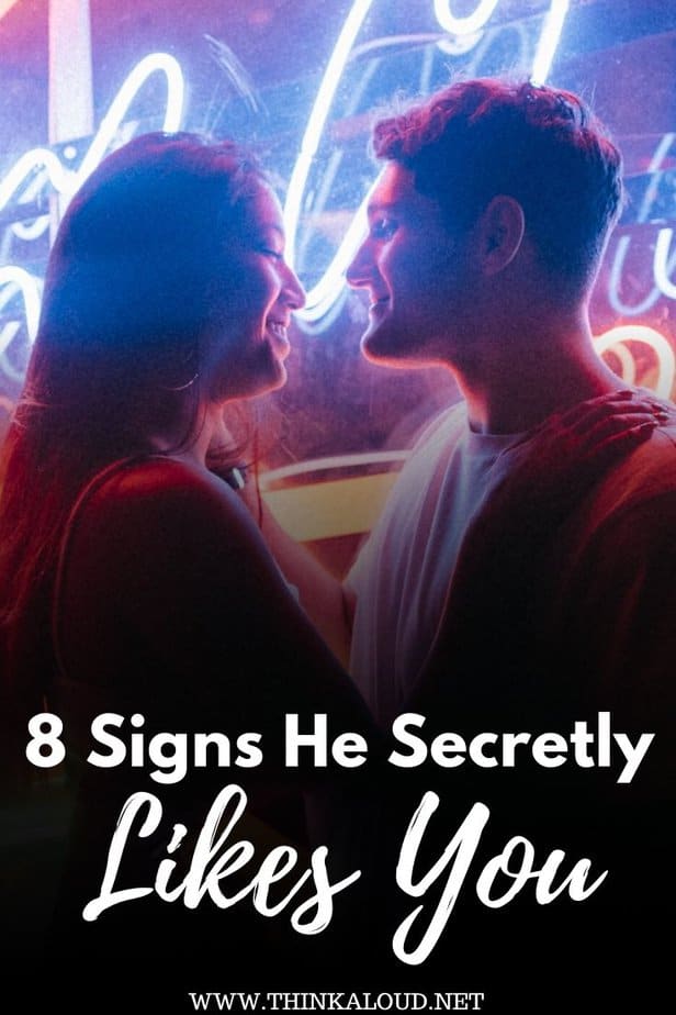 8 Signs He Secretly Likes You