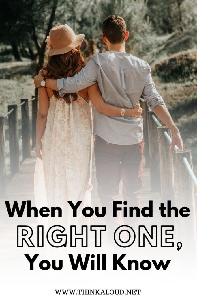 When You Find the Right One, You Will Know