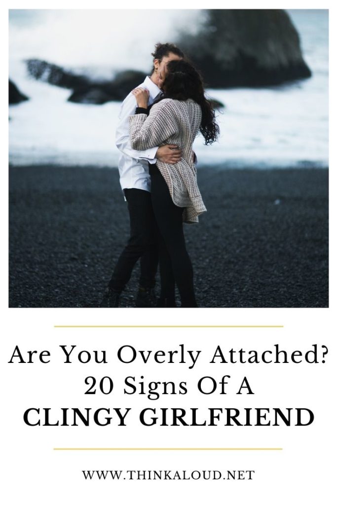 Are You Overly Attached_ 20 Signs Of A Clingy Girlfriend