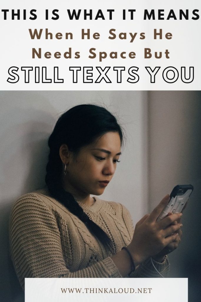 This Is What It Means When He Says He Needs Space But Still Texts You