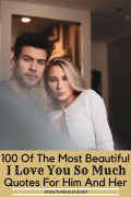 100 Of The Most Beautiful I Love You So Much Quotes For Him And Her