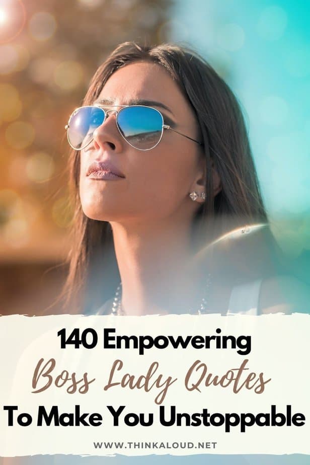 140 Empowering Boss Lady Quotes To Make You Unstoppable