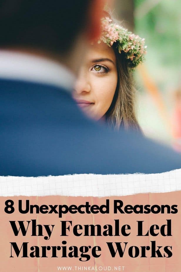 8 inaspettati motivi per cui il matrimonio guidato dalle donne funziona