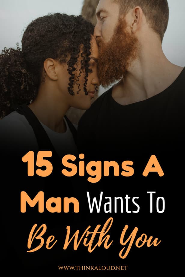 15 Signs A Man Wants To Be With You
