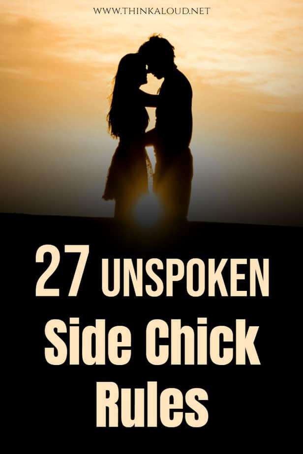 27 Unspoken Side Chick Rules