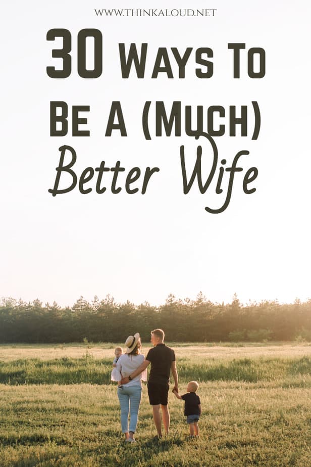 30 Ways To Be A (Much) Better Wife