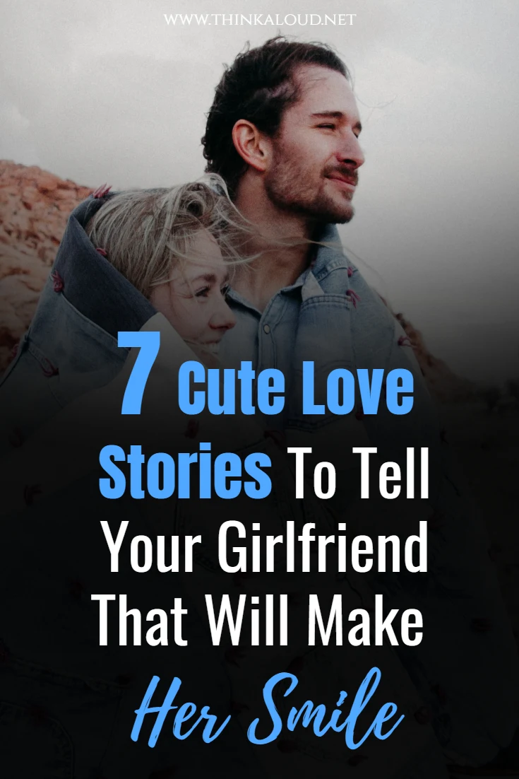7 Cute Love Stories To Tell Your Girlfriend That Will Make Her Smile