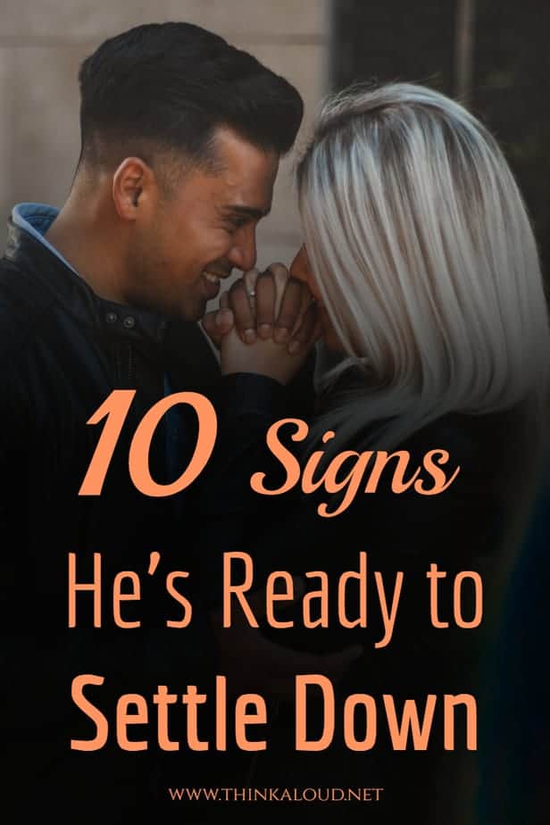 10 Signs He’s Ready To Settle Down