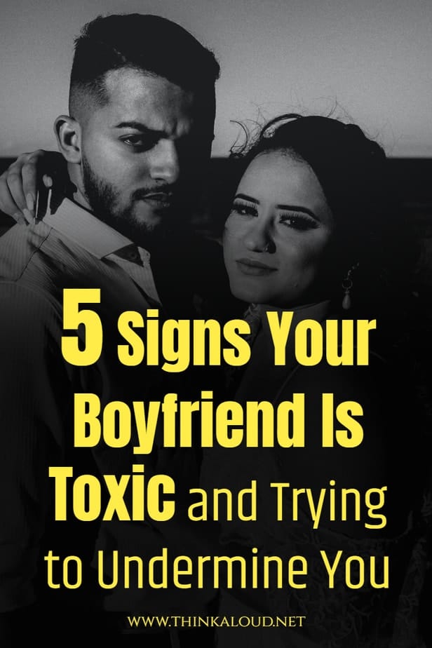 5 segni che il tuo ragazzo è tossico e cerca di indebolirti