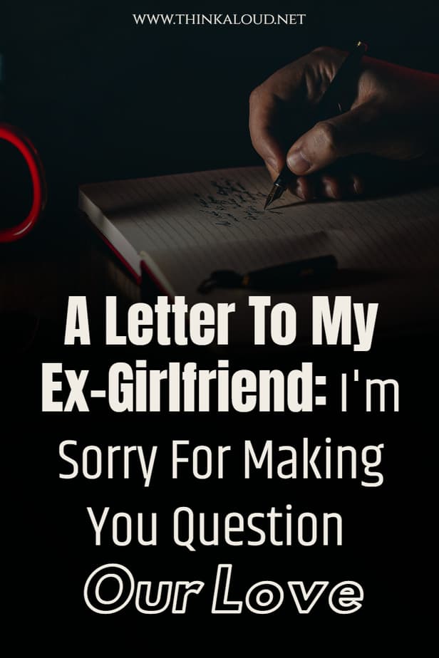 Lettera alla mia ex ragazza: Mi dispiace di averti fatto dubitare del nostro amore