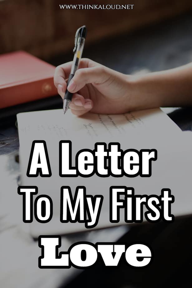 A Letter To My First Love