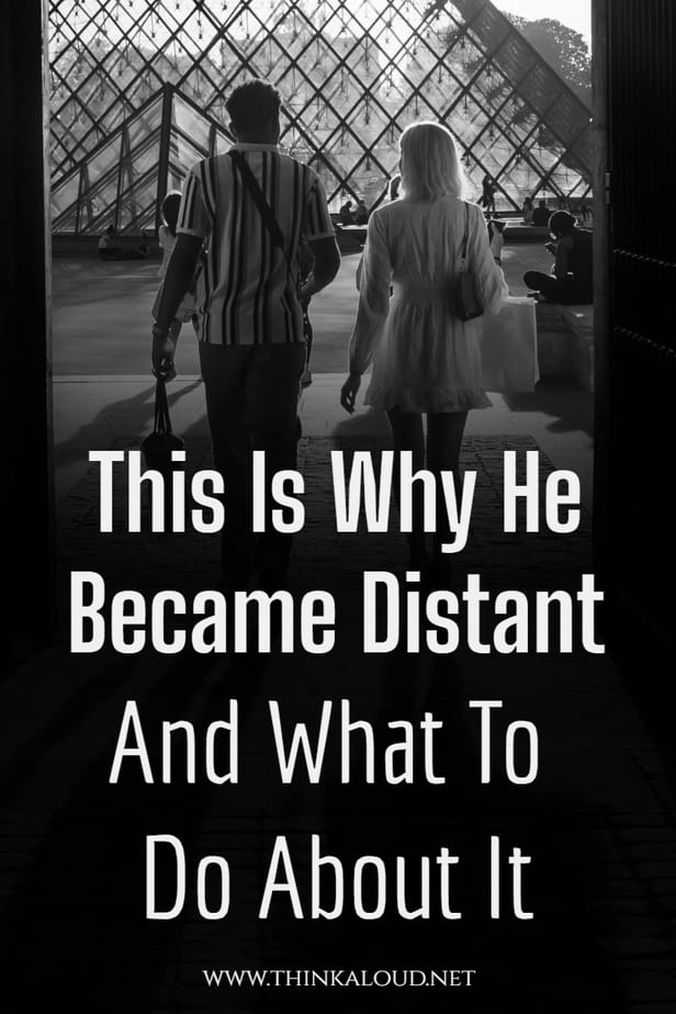 What to do when a guy becomes distant