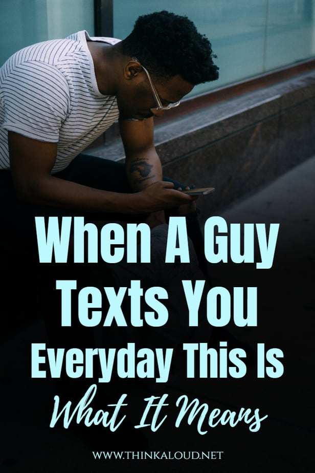 A texts when everyday guy When a