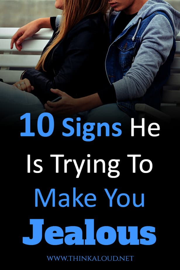 10 Signs He Is Trying To Make You Jealous