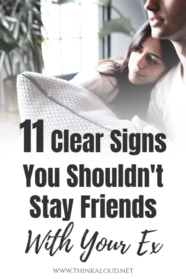 11 Clear Signs You Shouldn't Stay Friends With Your Ex
