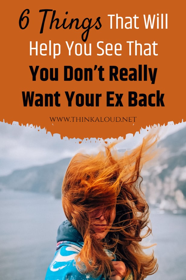 6 cose che vi aiuteranno a capire che non volete davvero riavere il vostro ex