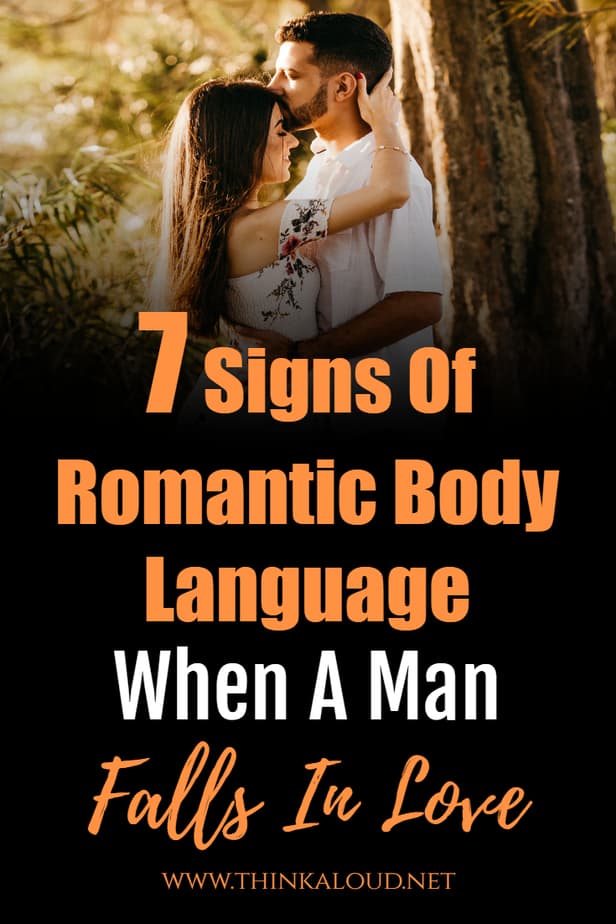 7 Signs Of Romantic Body Language When A Man Falls In Love