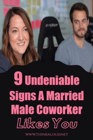 9 Undeniable Signs A Married Male Coworker Likes You