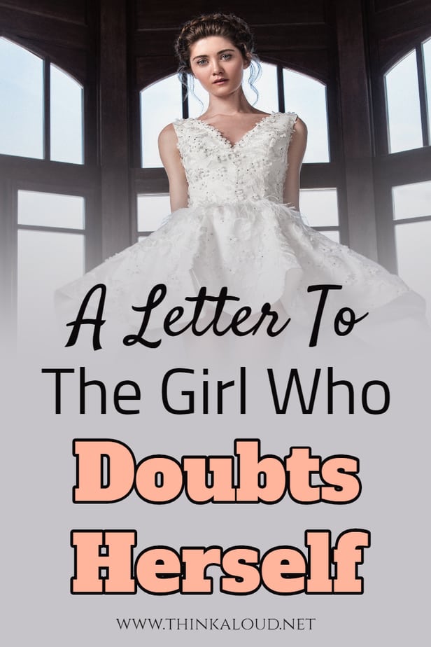 A Letter To The Girl Who Doubts Herself
