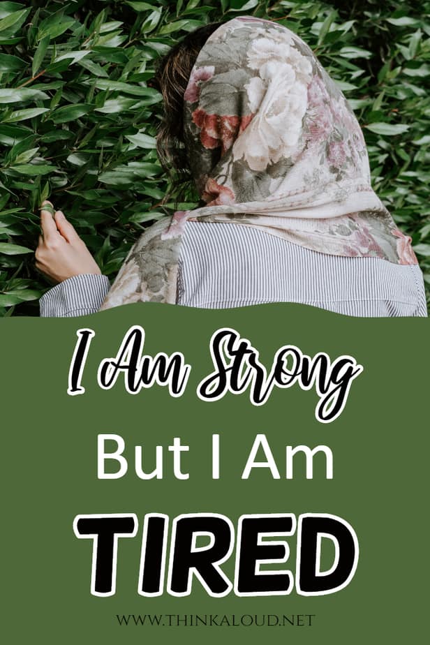 I Am Strong But I Am Tired