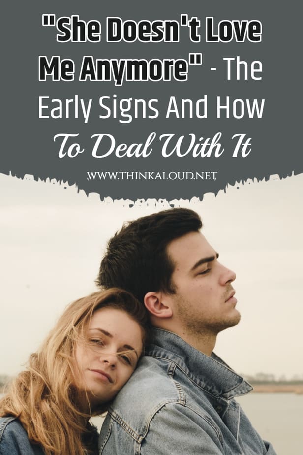 She Doesn T Love Me Anymore The Early Signs And How To Deal With It