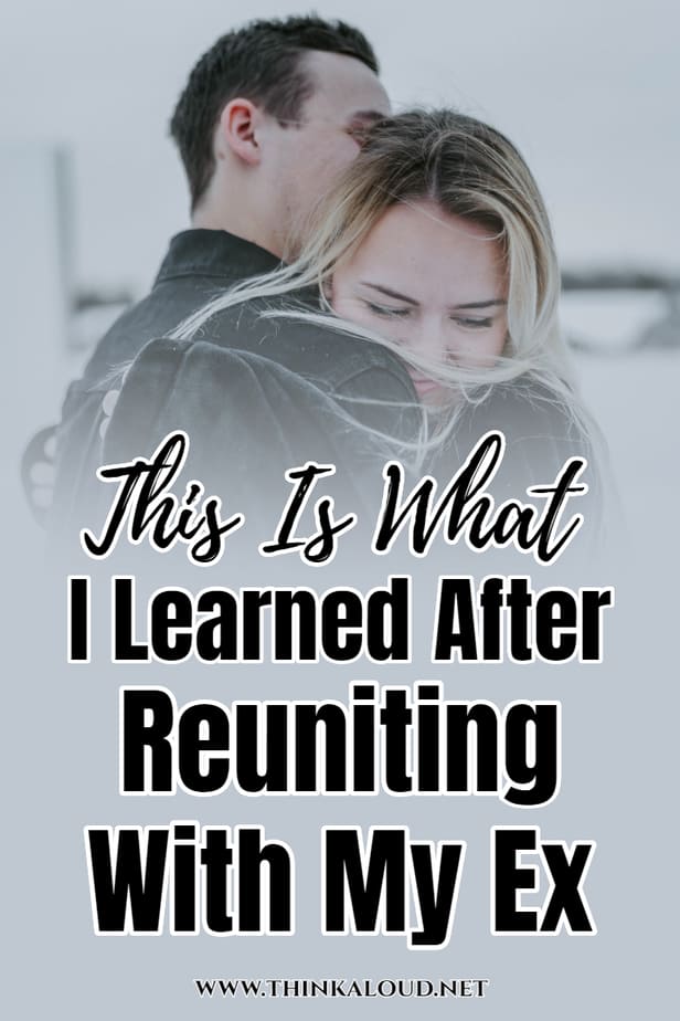 This Is What I Learned After Reuniting With My Ex