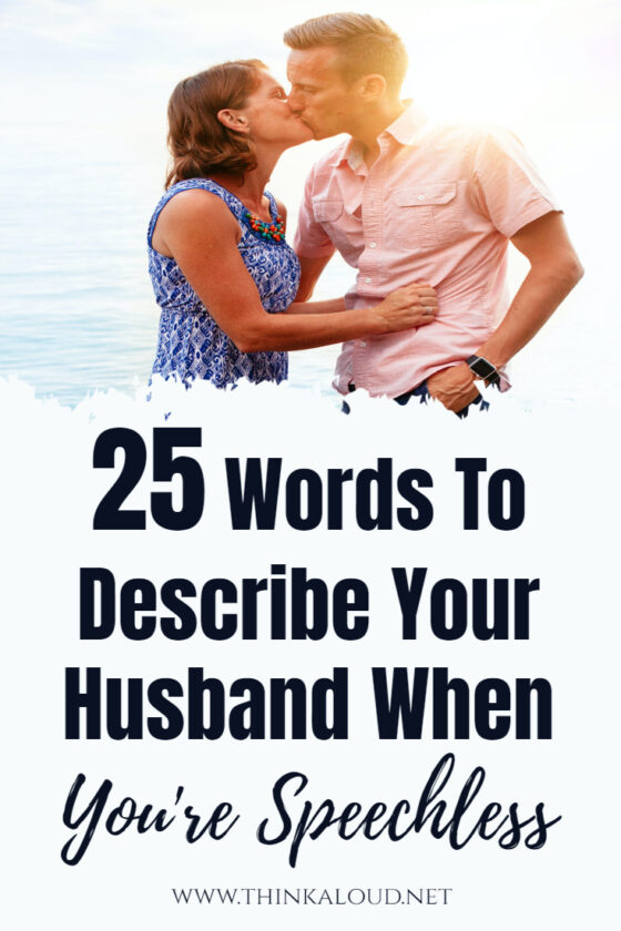 25-words-to-describe-your-husband-when-you-re-speechless