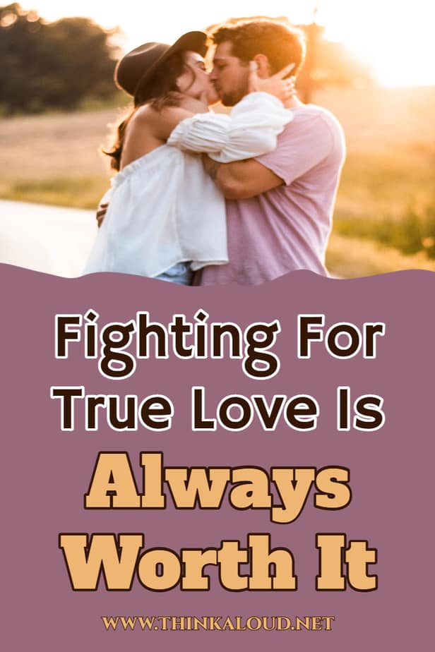 Fighting For True Love Is Always Worth It