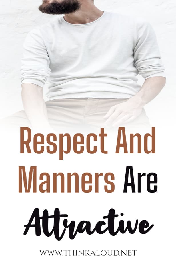 Respect And Manners Are Attractive