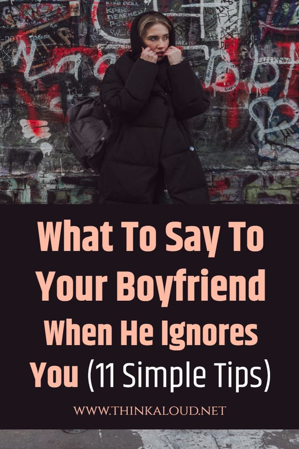 Your say you ignoring he to what to if boyfriend What Should