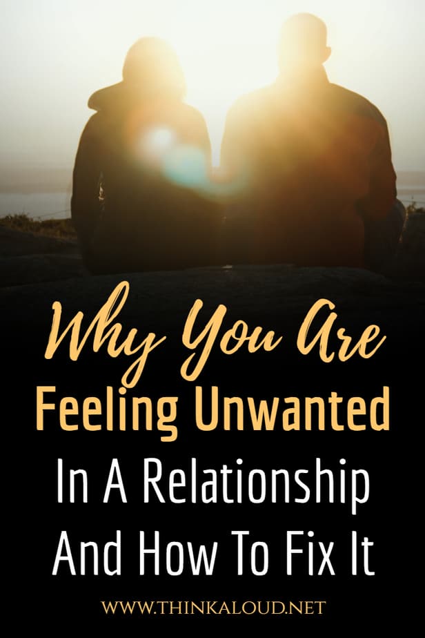 Why You Are Feeling Unwanted In A Relationship And How To Fix It