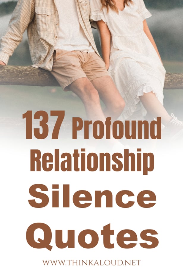 137 Profound Relationship Silence Quotes