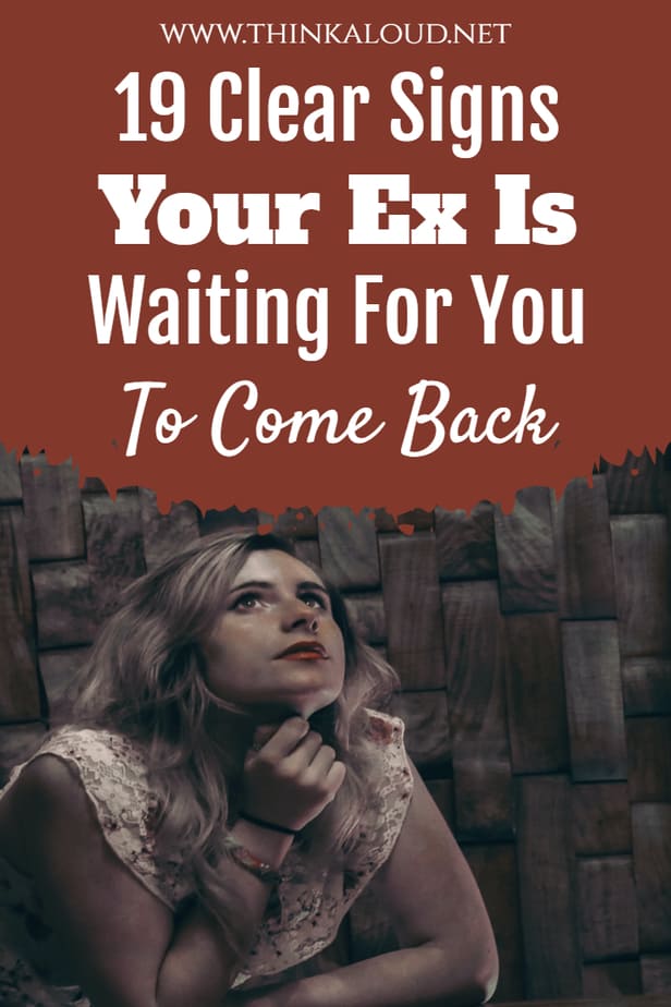 19 segni evidenti che il tuo ex sta aspettando che tu torni